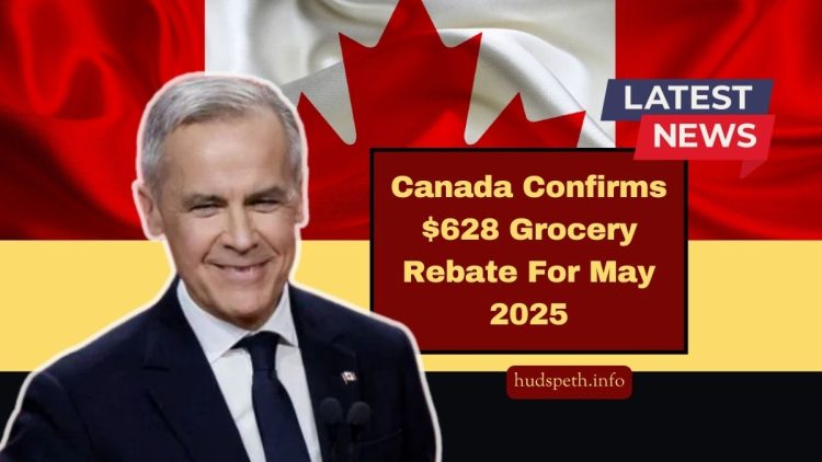 Canada Confirms $628 Grocery Rebate For May 2025 – Check If You’re Eligible And How Much You’ll Receive