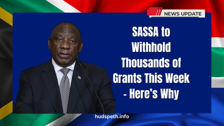 SASSA to Withhold Thousands of Grants This Week – Here’s Why