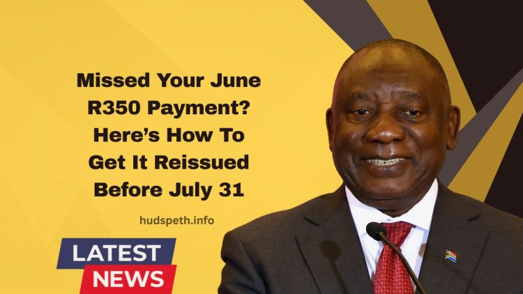 Missed Your June R350 Payment? Here’s How To Get It Reissued Before July 31